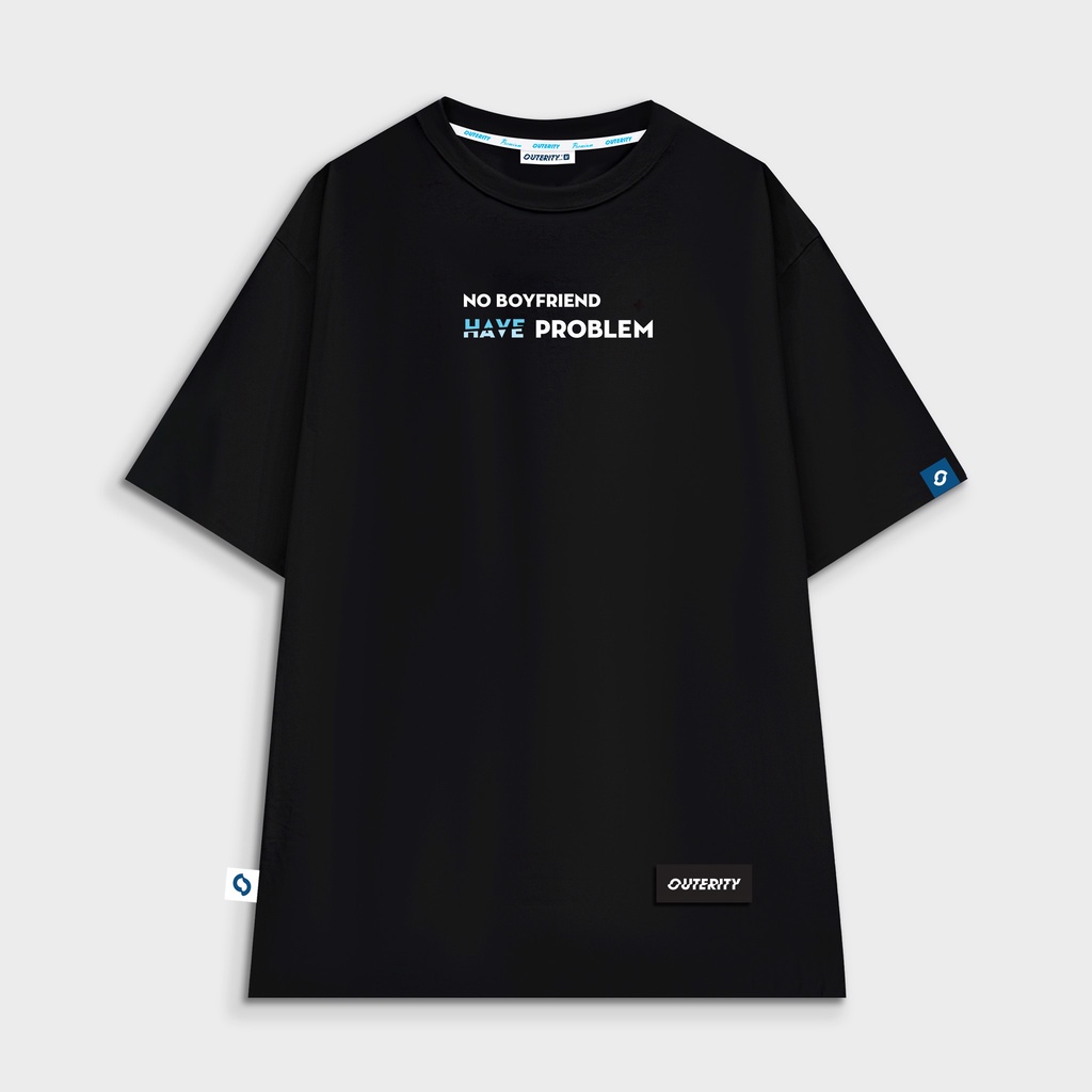 Áo thun nam nữ unisex Outerity No Boyfriend, Have Problem Tee - V7 Offical