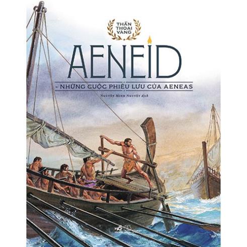 Sách Bộ Thần Thoại Vàng - Aeneid - Những Cuộc Phiêu Lưu Của Aeneas - Nhã Nam - Bản Quyền