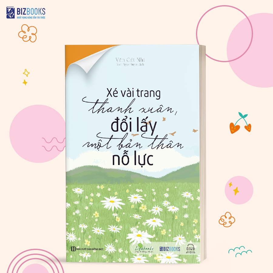 Xé Vài Trang Thanh Xuân Đổi Lấy Một Bản Thân Nỗ Lực - Sách Phát Triển Bản Thân Hay Nên Đọc