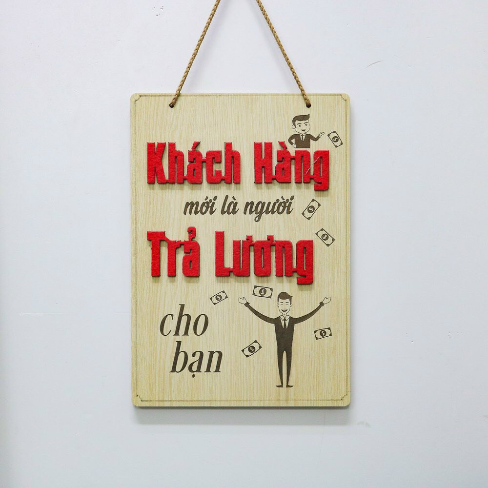 Bảng Gỗ Khẩu Hiệu, Slogan KHÁCH HÀNG TRẢ LƯƠNG Treo Tường Tạo Động Lực,Trang Trí Văn Phòng MỘC DECOR KH22