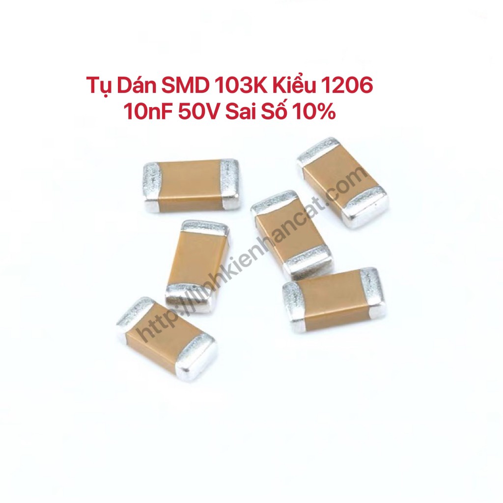 Tụ Dán SMD 103K Kiểu 1206 10nF 50V Sai Số 10% ( Gói 100 Con )