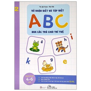  sách - Vở Nhận Biết Và Tập Viết ABC Qua Các Trò Chơi Trí Tuệ - Tập 2 (Từ 4-6 Tuổi) (Tái Bản)