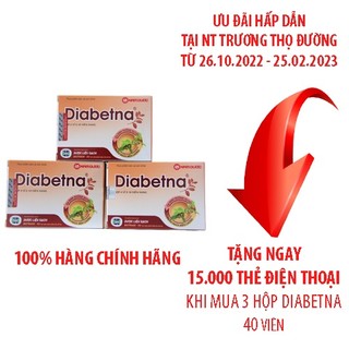 Diabetna (Dạng hộp 40 viên)-Hỗ trợ hạ và ổn định đường huyết, ngăn ngừa biến chứng tiểu đường- Date mới nhất-CHÍNH HÃNG