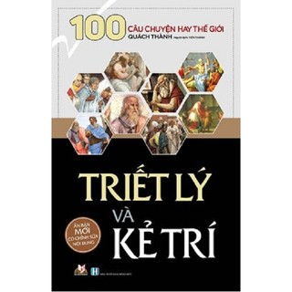 Sách 100 câu chuyện hay thế giới - triết lý và kẻ trí