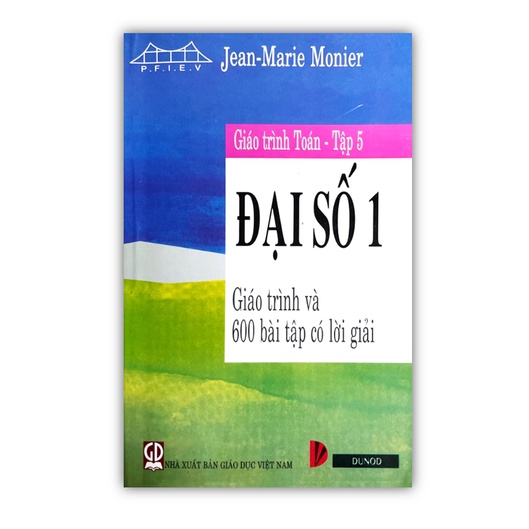 Sách - Giáo Trình Toán Tập 5 - Đại số 1 - Giáo Trình và 600 Bài Tập có Lời giải ( DN)