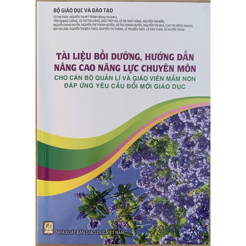 Sách - Tài liệu bồi dưỡng, hướng dẫn nâng cao năng lực chuyên môn cho cán bộ quản lí và giáo viên mầm non đáp ứng yc ...