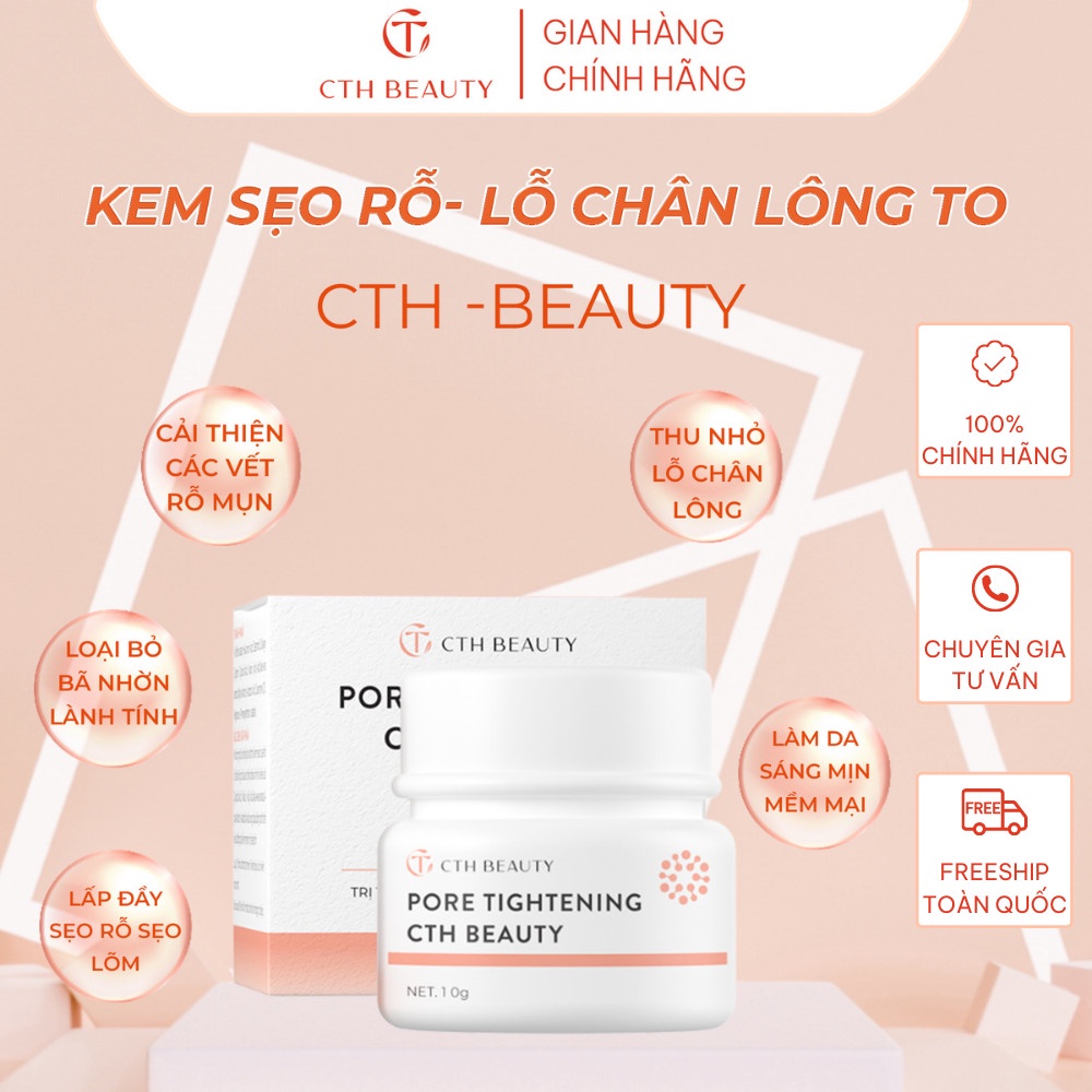 Kem Pore Tingtening CTHBeauty Tái Tạo Da Sẹo Mụn Rỗ Se Khít Lỗ Chân Lông To
