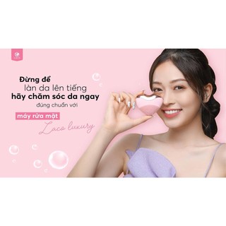 Máy rửa mặt Laco Luxury ( Chính hãng - Bảo hành 12 tháng )