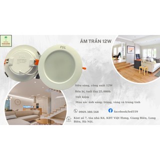 Đèn LED âm trần 12W, FSL, hàng chính hãng, ánh sáng trắng, vàng và trung tính.
