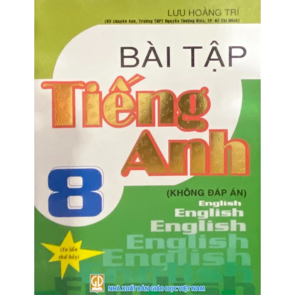 Sách Bài tập Tiếng Anh 8 không đáp án Lưu Hoằng Trí (In lần thứ bảy)