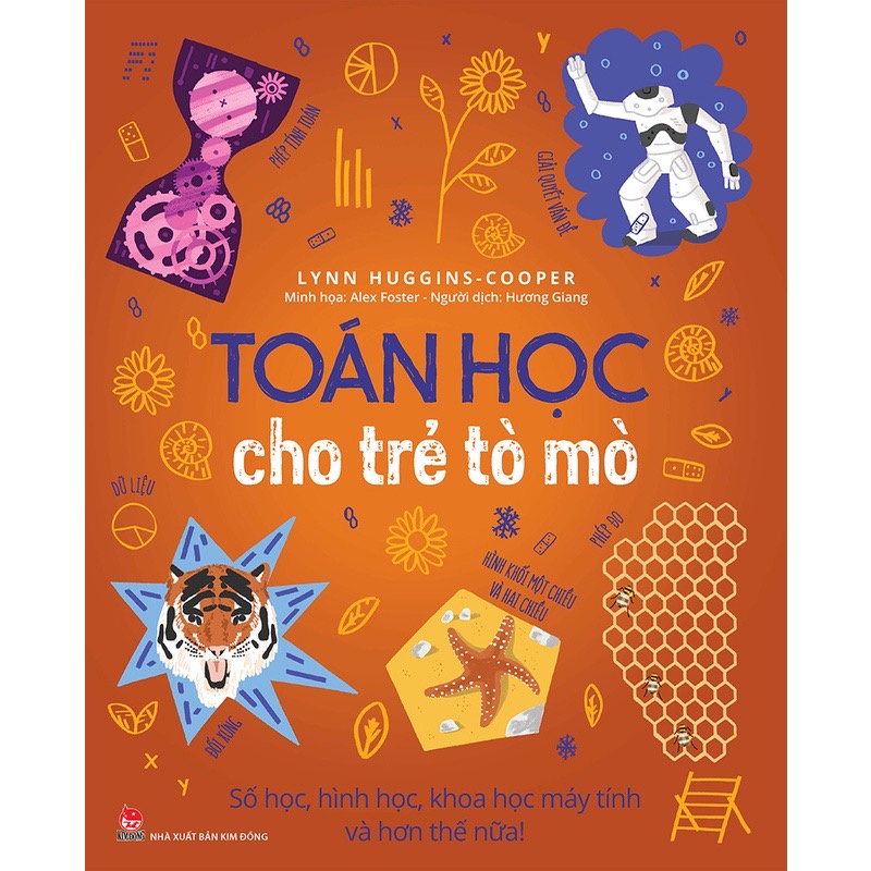 Sách - Toán học cho trẻ tò mò - Số học, hình học, khoa học máy tính và hơn thế nữa ! - NXB Kim Đồng