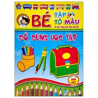 Sách bé tập tô màu và học tiếng anh theo chủ đề - đồ dùng học tập