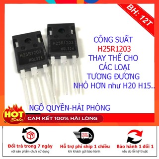 IGBT H25R1203,  H20R1202, H20R1203, 50N324 Công suất bếp từ , Linh kiện bếp từ