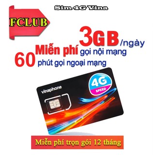 Sim 4G Vinaphone Fclub tặng 3GB/ngày, 1500 phút goi nội mạng, 60 phút ngoại mạng