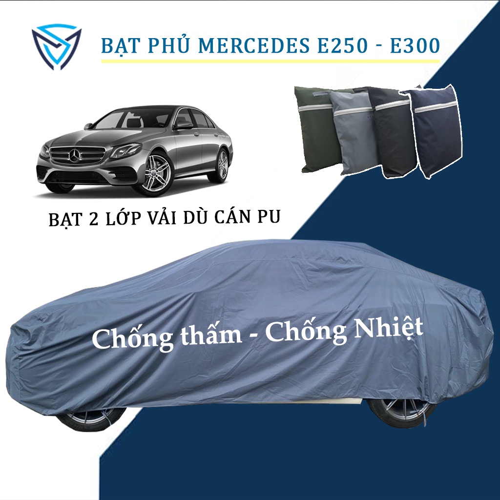 Bạt phủ ô tô Mercedes E250 - E300 vải dù cán da cao cấp che nắng, chống mưa, chống gió và chống bụi bẩn, áo trùm xe