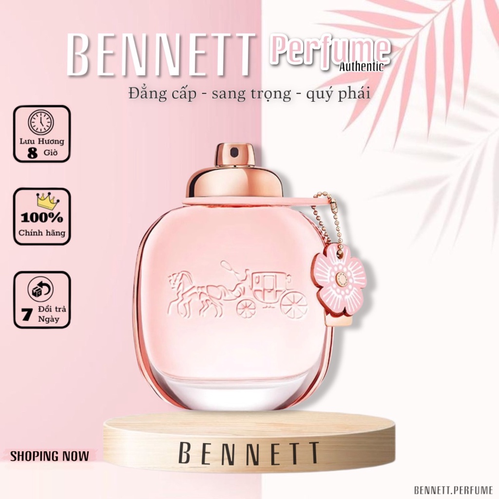 - 𝐁𝐄𝐍𝐍𝐄𝐓𝐓 - Nước hoa unisex  | Coach Floral Eau De Parfum