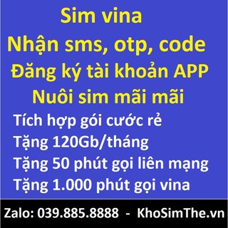 Sim vinaphone 0đ nghe, gọi nhận sms. đăng ký tài khoản APP, sim code, sim sms, sim otp, sim rẻ, sim vina