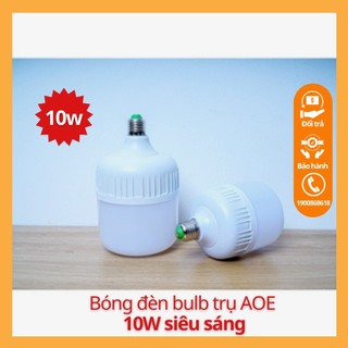 Bóng đèn bulb trụ AOE 10W siêu sáng Bóng đèn led trụ Bulb siêu tiết kiệm điện nguồn 220V đuôi đèn xoáy E27