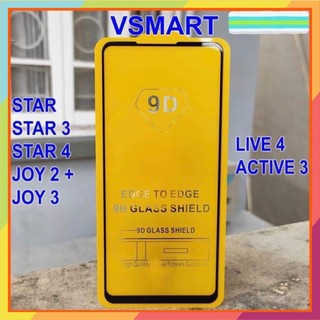 Kính cường lực full 9d cho vsmart joy2+ / joy3/star/star3/star4/live4/active3