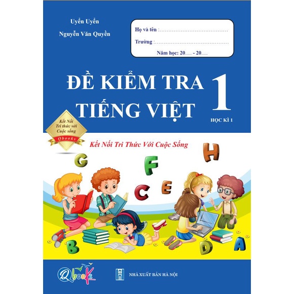 Sách - Đề Kiểm Tra Tiếng Việt lớp 1 - Kết Nối Tri Thức Với Cuộc Sống - Học Kì 1 