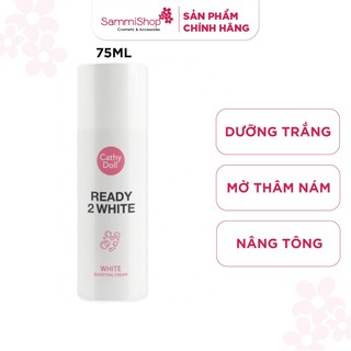 Kem dưỡng trắng da chuyên sâu Cathy Doll Ready 2 White White Boosting Cream 75ml