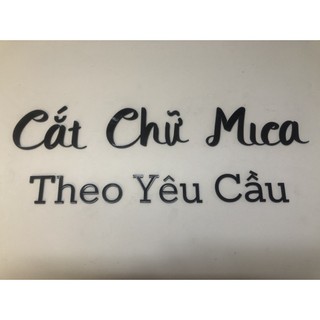 Cắt chữ mica theo yêu cầu