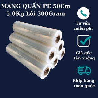 Màng quấn pe khổ 50cm nặng 5.0kg lõi 300gram - dai và bám dính tốt