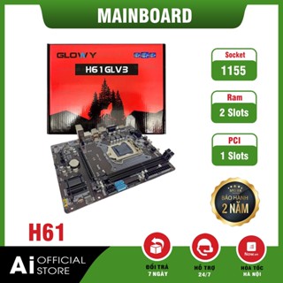   HOT  Main H61| H81| H110| H510 Gloway  Afox - Bo mạch chủ - Mainboard - Chính hãng - BH 24 Tháng!!! 