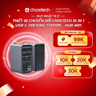 Thiết bị chuyển đổi CHOETECH 15 in 1 USB-C Docking Station - HUB-M21 (Tất cả các sản phẩm có cổng chuyển đổi)
