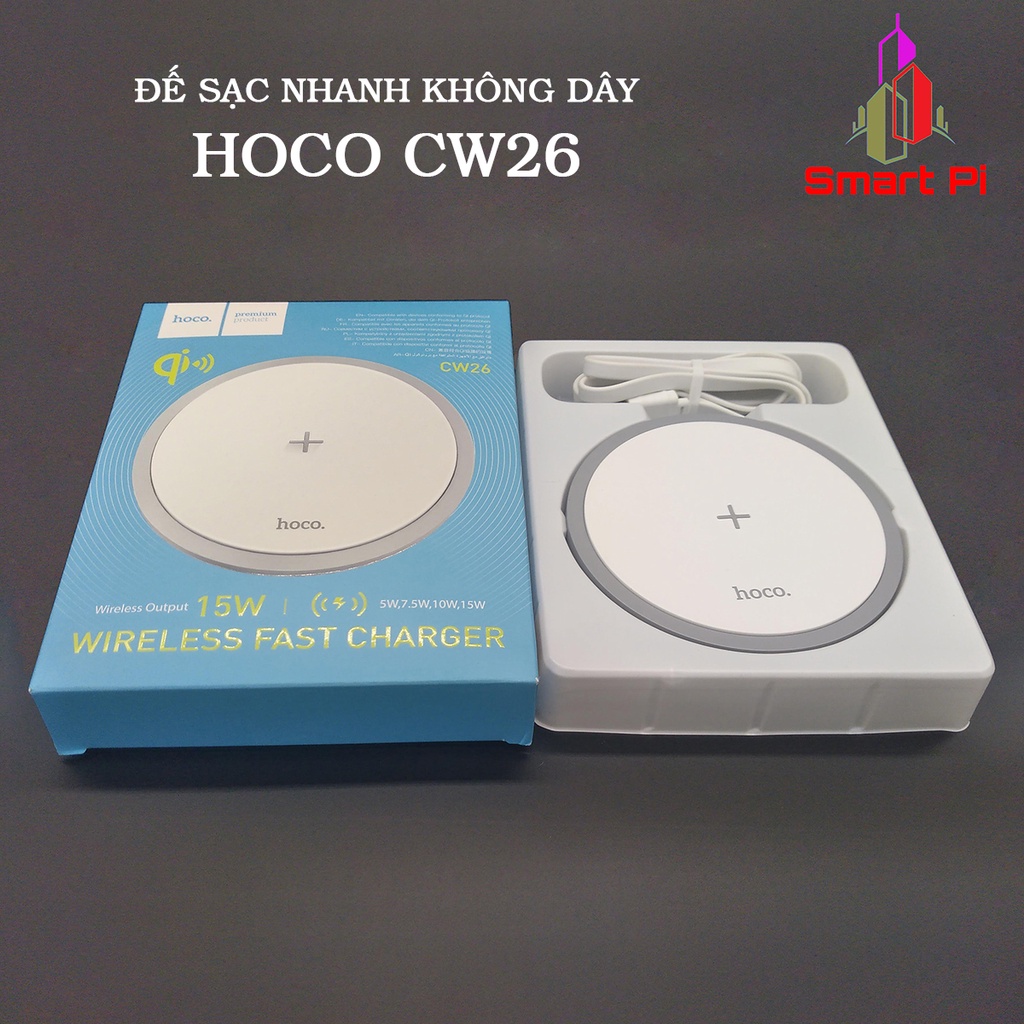 Đế sạc nhanh không dây Hoco CW26 - Sạc nhanh 15W - Smart Pi