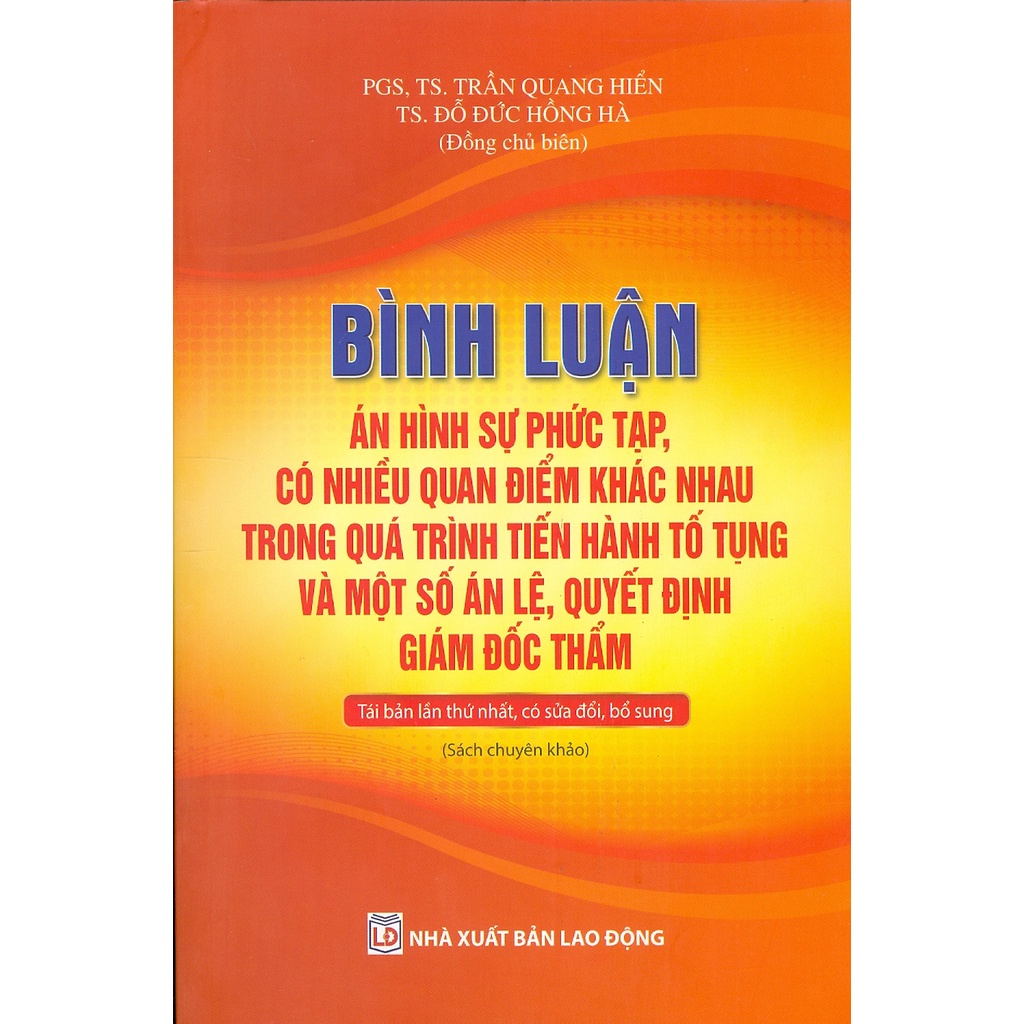 Bình Luận Án Hình Sự Phức Tạp, Có Nhiều Quan Điểm Khác Nhau Trong Quá Trình Tiến Hành Tố Tụng Và Một Số Án Lệ, Quyết Địn