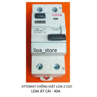 ATTOMAT CHỐNG GIẬT LiOA 2 CỰC- ÁT CÀI 16A-40A
