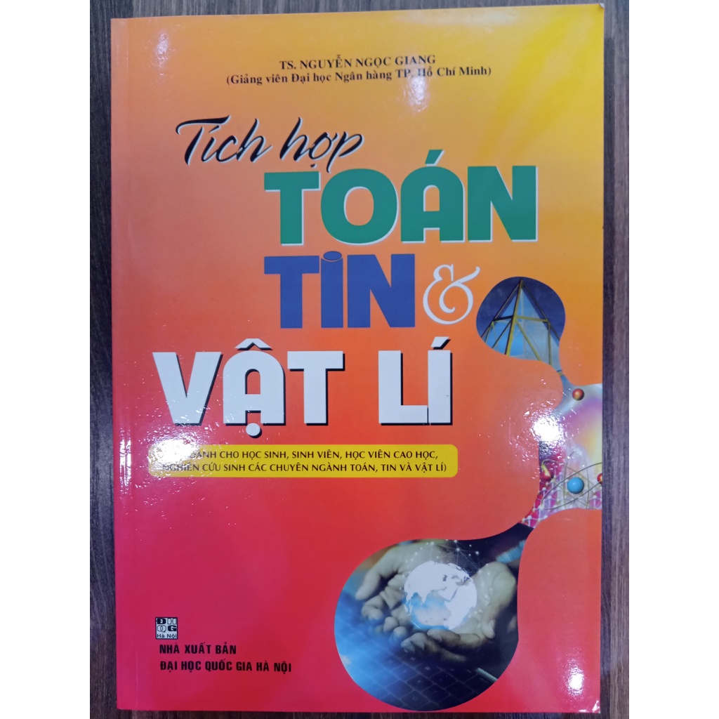 sách - [tài liệu Cho HS SV Học Viên Cao Học Nghiên Cứu Sinh Các Chuyên Ngành Toán ] Tích hợp Toán Tin & Vật lí