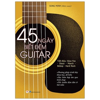 Sách - 45 Ngày Biết Đệm Đàn Guitar