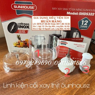 LINH KIỆN CHÍNH HÃNG MỚI - CỐI XAY THỊT MÁY XAY SINH TỐ SUNHOUSE SHD5322 SHD5323 SHD5325 SHD5328 SHD5329 SHD5320 SHD5321