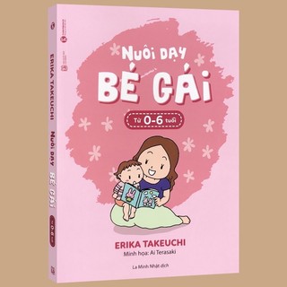 Sách - nuôi dạy bé gái - từ 0 - 6 tuổi - tái bản 2021
