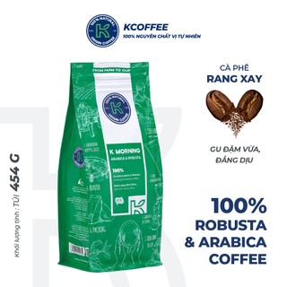 Cà Phê Rang Xay Robusta Arabica K MorningTúi 454g - Cà Phê Rang Xay Nguyên Chất K Coffee