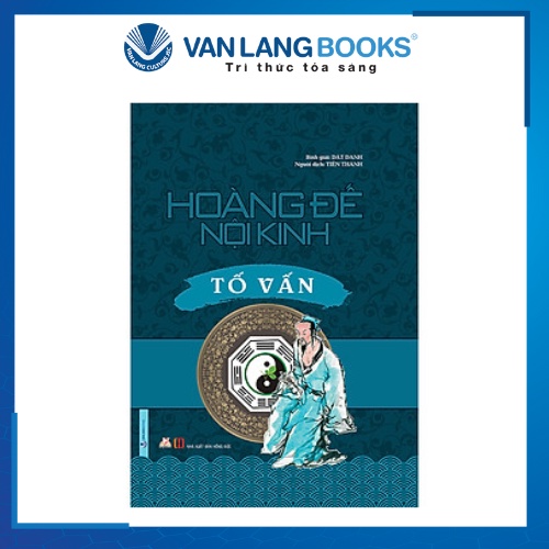 Sách Vanlangbooks - Hoàng Đế Nội Kinh - Tố Vấn