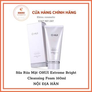 Tuýp sữa rửa mặt ohui white dưỡng trắng extreme bright cleansing foam 160ml _date mới nhất_𝑬𝑩𝑰𝑺𝑼 𝑪𝑶𝑺𝑴𝑬𝑻𝑰𝑪