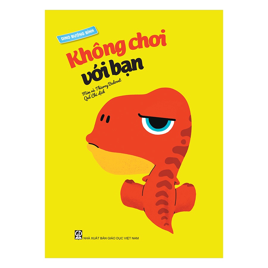 Sách dịch - Sách Dino bướng bỉnh- Dino bướng bỉnh không chơi với bạn (MT)