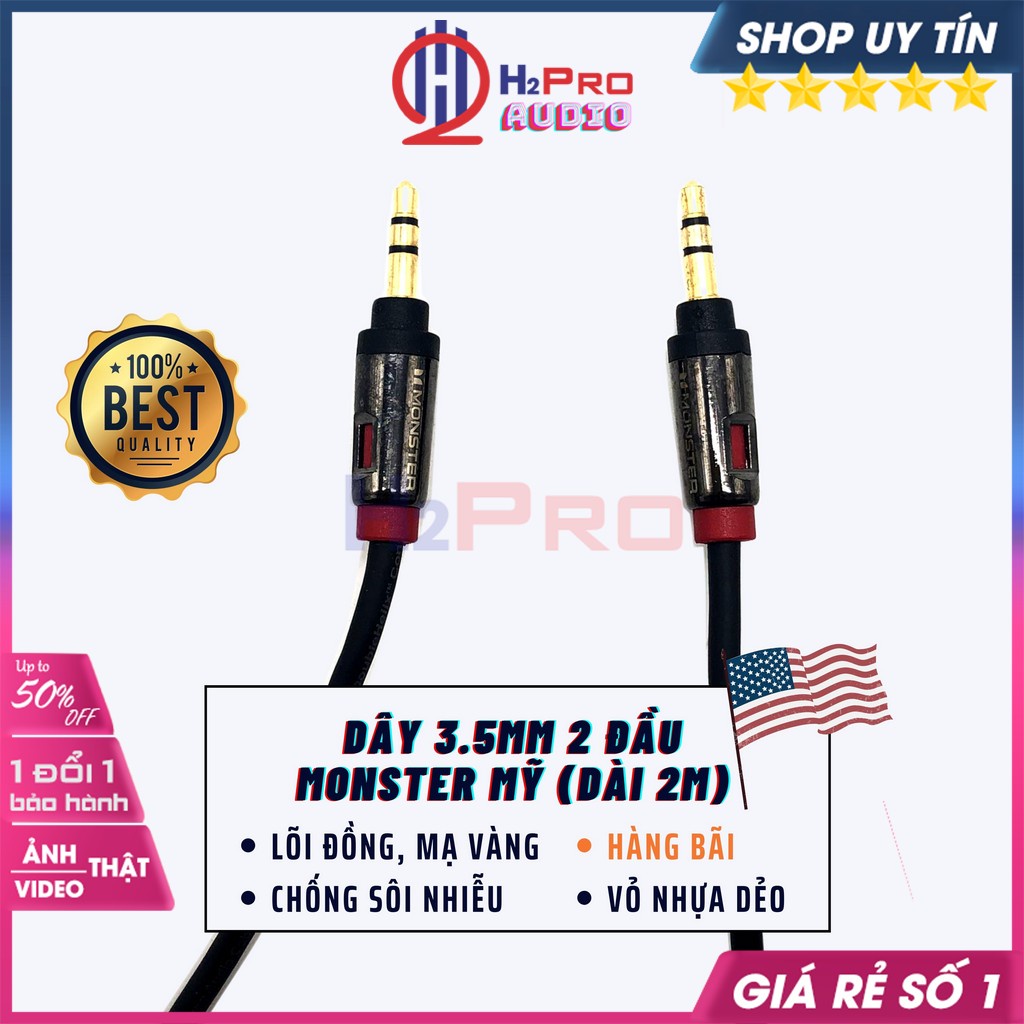 Dây 3.5Mm 2 Đầu Monster Mỹ Dài 2M Lõi Đồng, Jack Mạ Vàng 24K, Chống Sôi, Cáp Âm Thanh 2 Đầu 3.5 Cao Cấp-H2Pro Tech