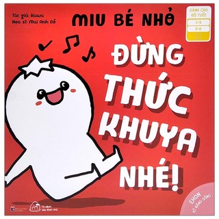 Sách - Ehon Kỹ Năng Sống - Miu Bé Nhỏ - Đừng Thức Khuya Nhé! (Dành Cho Độ Tuổi 1-6)