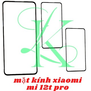 Kính XM mi 12T pro ( Kính ép )