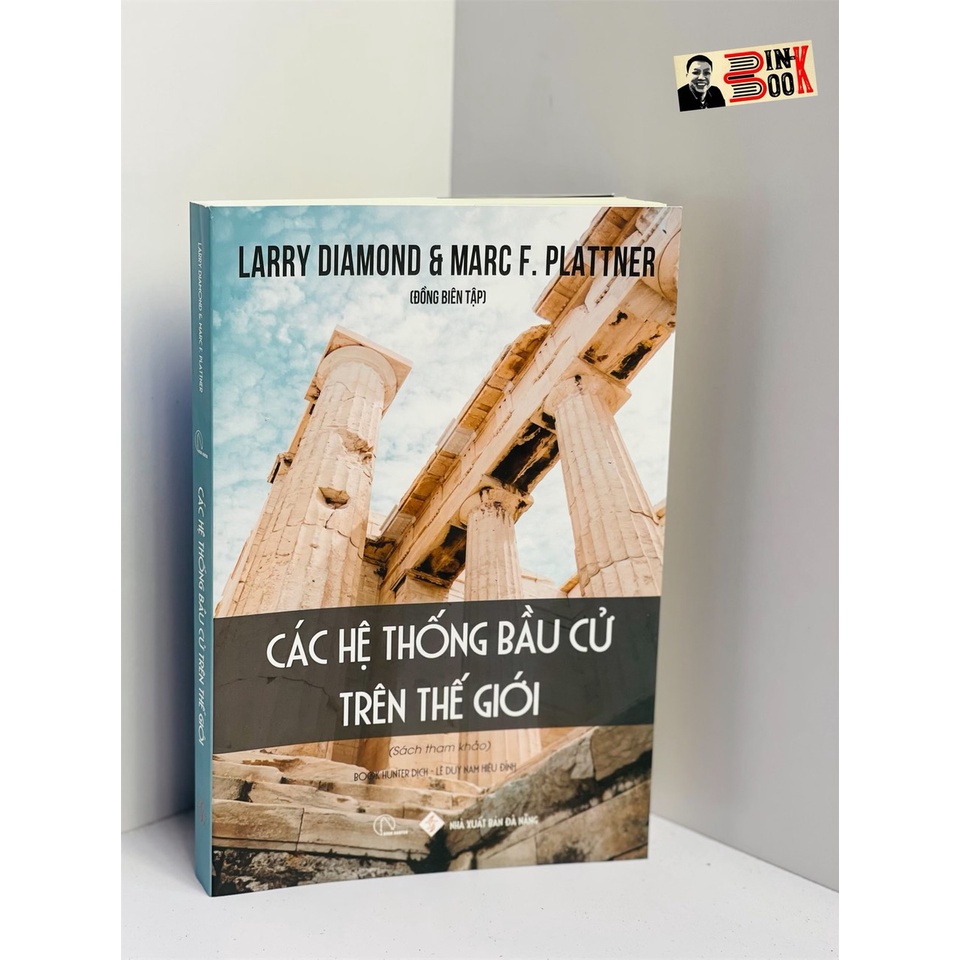 Sách_CÁC HỆ THỐNG BẦU CỬ TRÊN THẾ GIỚI - Larry Diamond &amp; Marc F.Plattner đồng biên tập - Nhóm dịch Book Hunter – Lê Duy