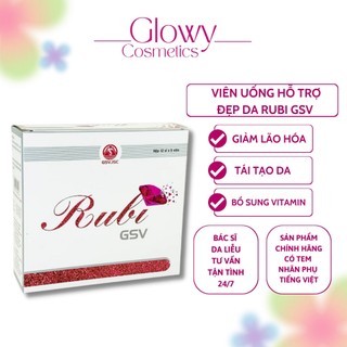 Rubi gsv 60 viên - viên uống đẹp da, giảm sạm, nám, bổ sung vitamin - glowy cosmetics