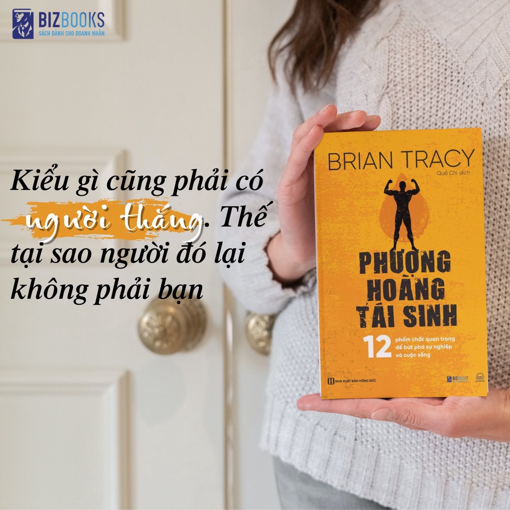 Phượng Hoàng Tái Sinh - 12 Phẩm Chất Quan Trọng Để Bứt Phá Sự Nghiệp Và Cuộc Sống - Sách Hay Về Kinh Doanh
