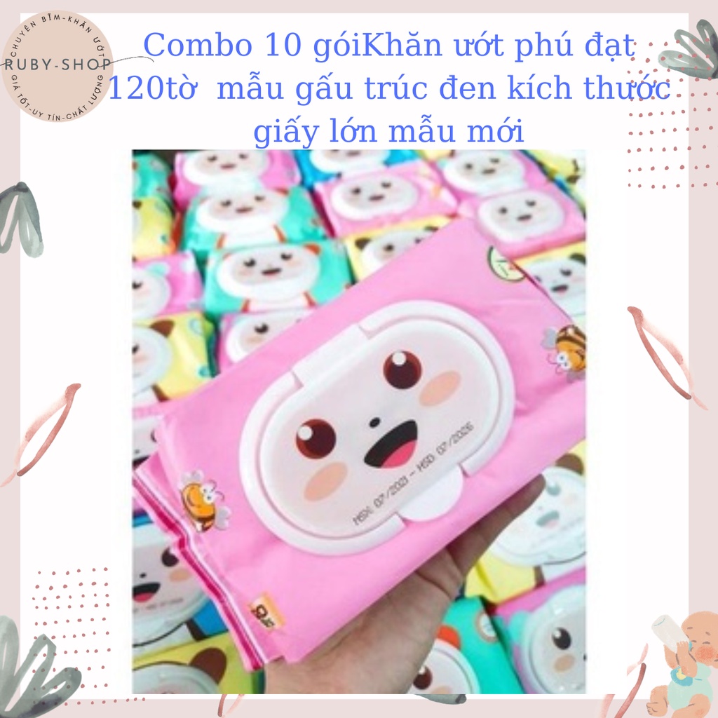 Combo 10 gói Khăn giấy ướt Phú Đạt 120pcs không mùi mặt gấu cho bé mẫucũ