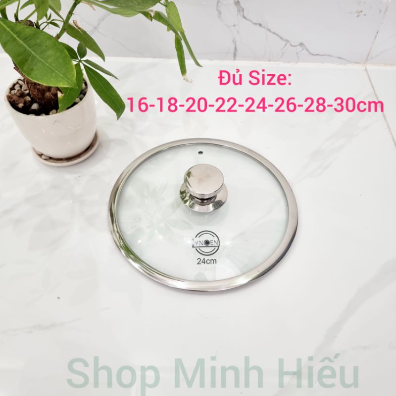Nắp vung kính cường lực Inox nồi chảo Lyncen 16cm 18cm 20cm 22cm 24cm 26cm 28cm 30cm