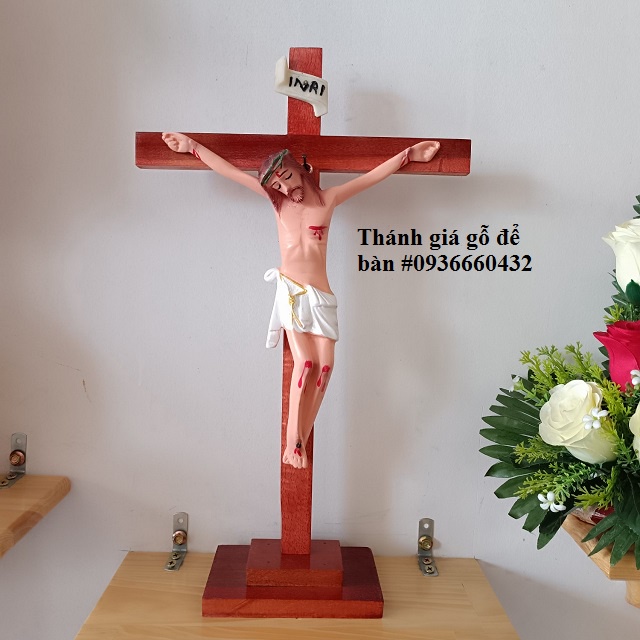 THÁNH GIÁ CHÚA CHỊU NẠN CÓ CHÂN ĐẾ ĐỂ BÀN 30CM, 40CM, 46CM – QUÀ TẶNG CÔNG GIÁO