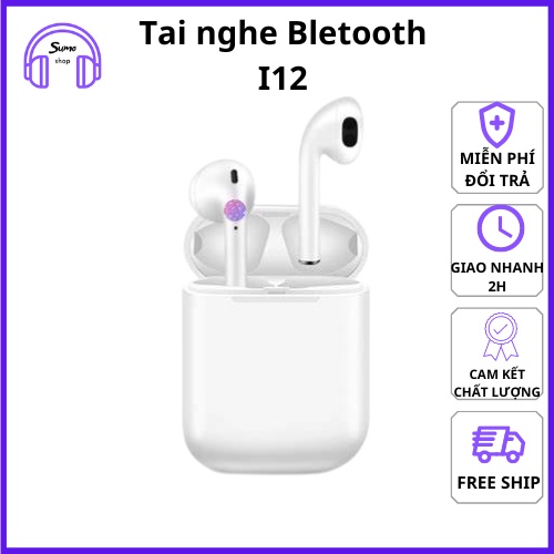 Tai nghe Bluetooth i12 TWS 5.0 tai nghe i12 không dây cảm ứng vân tay - âm thanh chuẩn dùng cho tất cả dòng điện thoại